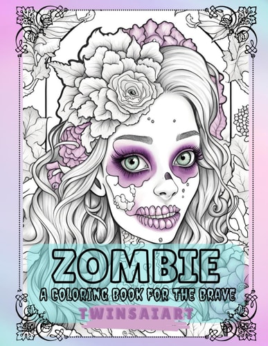 Zombie A Coloring Book for the Brave Freaky Coloring Book Large Print