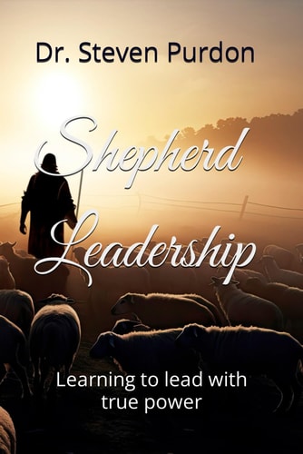 Shepherd Leadership Learning to Lead with True Power