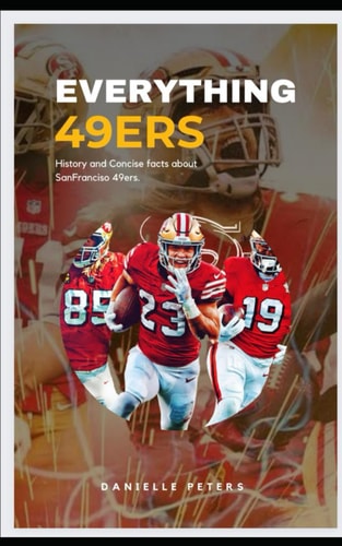 Everything 49ers History and Concise Facts about SanFranciso 49ers