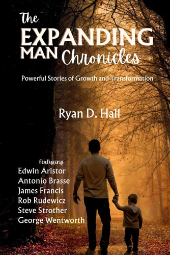 The Expanding Man Chronicles Powerful Stories of Growth and Transformation