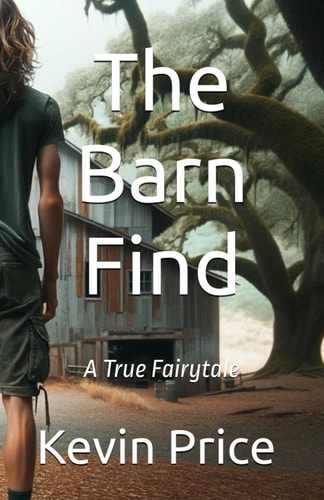 The Barn Find A True Fairytale