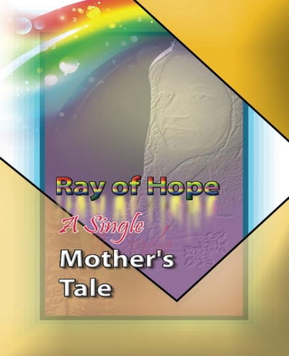 Ray of Hope A Single Mother's Tale