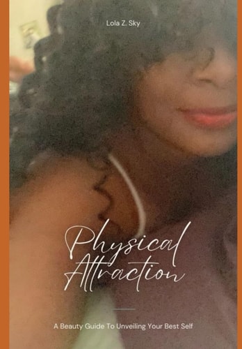 Physical Attraction A Beauty Guide to Unveiling Your Best Self