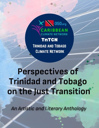 Perspectives of Trinidad and Tobago on the Just Transition An Artistic and Literary Anthology