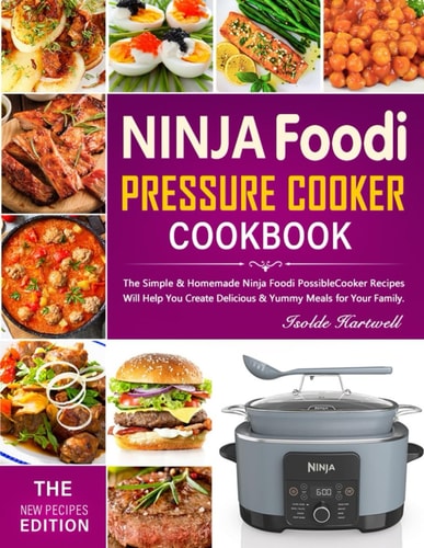 Ninja Foodi Pressure Cooker Cookbook Easy Homemade Recipes for Fantastic Family Meals