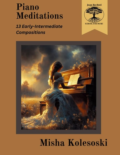 Piano Meditations 13 Early-Intermediate Compositions for Piano
