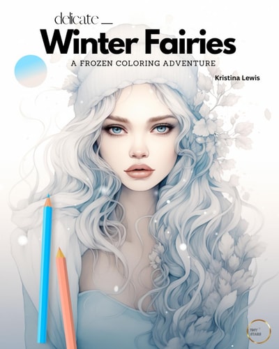 Delicate Winter Fairies A Frozen Coloring Adventure - Fairy Coloring Book For Adults