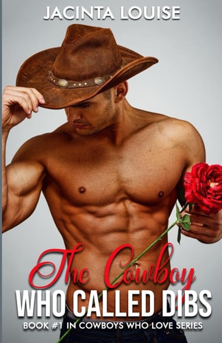 The Cowboy Who Called Dibs Book #1 In Cowboys Who Love Series