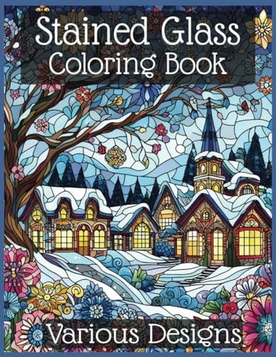Stained Glass Coloring Book - Various Designs Intricate Stained Glass Designs for Inspired Coloring