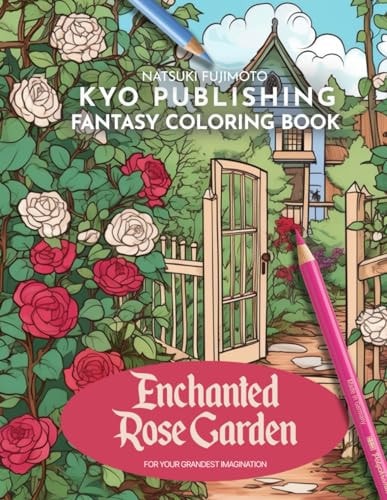 Flower Coloring Book Enchated Rose Garden Elegant Roses in Full Glory - 40 High-Quality Illustrations of Floral and Botanical Beauty