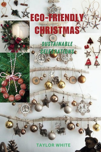 Eco-Friendly Christmas Sustainable Celebrations