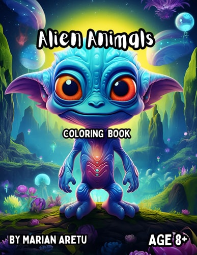 Alien Animals Coloring Book Awesome Alien Animals Coloring Book for Kids and Adults Age 8+