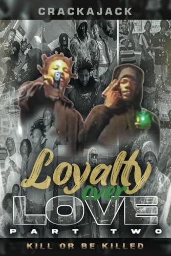 Loyalty Over Love Part Two Kill Or be Killed