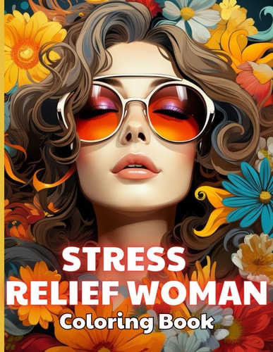 Stress Relief Woman Coloring Book for Adult High-Quality and Unique Coloring Pages