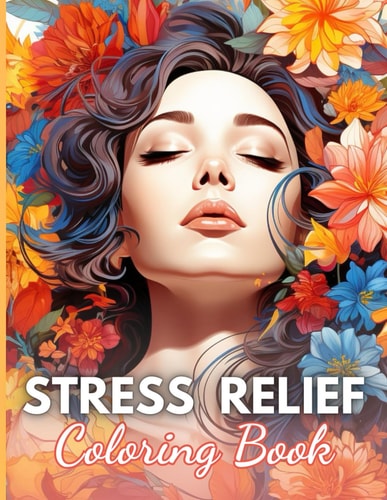 Stress Relief Woman Coloring Book for Adult 100+ High-Quality and Unique Coloring Pages for All Ages