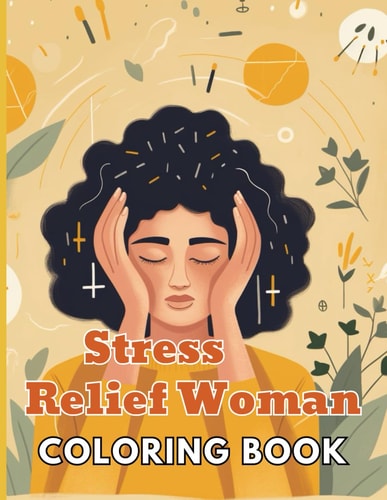 Stress Relief Woman Coloring Book for Adult New and Exciting Designs