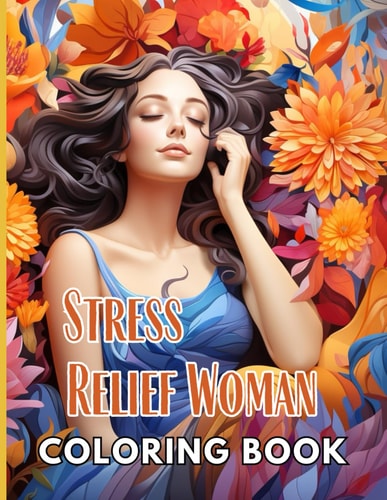 Stress Relief Woman Coloring Book for Adult 100+ Unique and Beautiful Designs