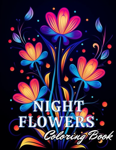 Night Flowers Coloring Book Adults High-Quality and Unique Coloring Pages