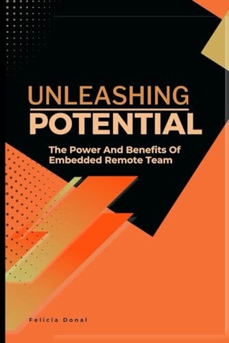 Unleashing Potential The Power and Benefits of Embedded Remote Teams"