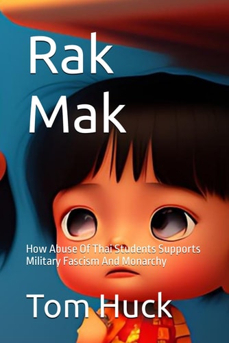 Rak Mak How Abuse Of Thai Students Supports Military Fascism And Monarchy