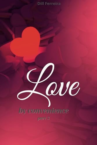 Love by Convenience - Part 3