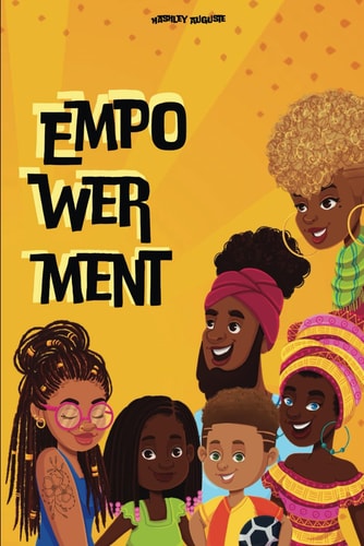Empowerment Affirmations, African American History, and Inspiring Quotes for Kids, Teenagers and Adults - 86 Pages of Motivation !: Empowerement Book for All the Family !