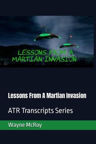 Lessons From A Martian Invasion ATR Transcripts Series