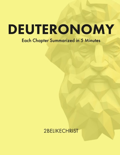 Deuteronomy - In 5 Minutes A 5 Minute Bible Study Through Each Chapter of Deuteronomy