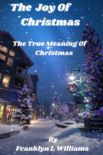 The Joy of Christmas The True Meaning of Christmas