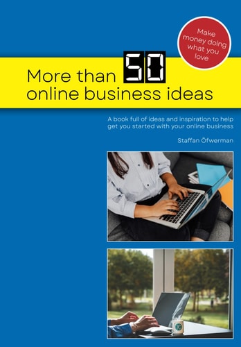 More Than 50 Online Business Ideas A Book Full of Ideas and Inspiration to Help Get You Started with Your Online Business