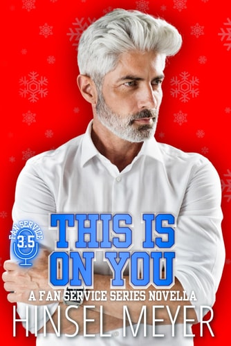 This Is On You A Fan Service Series Novella (Book 3.5)