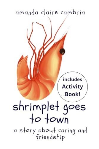 Shrimplet Goes to Town A Story about Caring and Friendship
