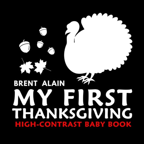 My First Thanksgiving High-Contrast Baby Book A to Z Thanksgiving Alphabet for Newborns and Babies