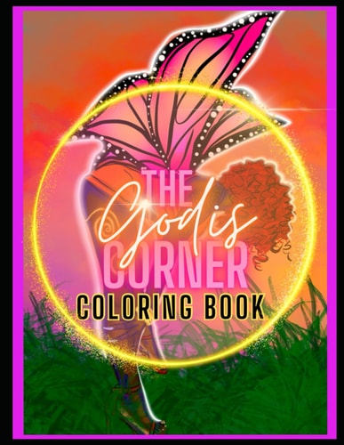 The Godis Corner A Mindfulness Coloring Book: Affirmation Coloring Book An Adult Coloring Book Filled with Affirmations Black Girl Coloring Book
