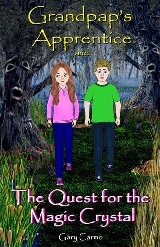 Grandpap's Apprentice and The Quest for the Magic Crystal: A Children's Fantasy Adventure Chapter Book for ages 6-9