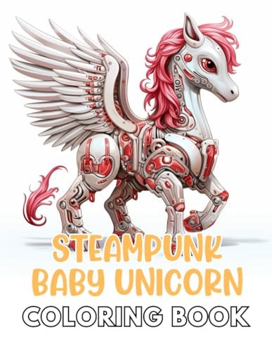 Steampunk Baby Unicorn Coloring Book for Adults High Quality +100 Adorable Designs
