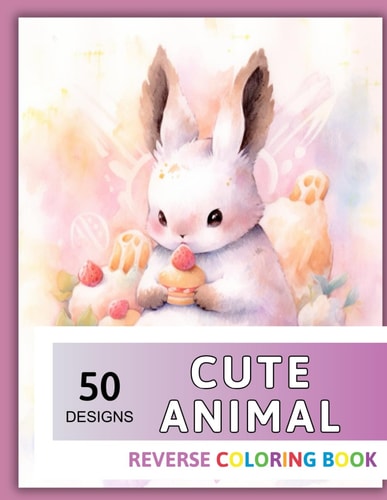 Cute Animal Reverse Coloring Book New Design for Enthusiasts Stress Relief Adult Coloring