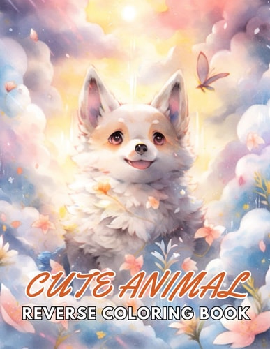 Cute Animal Reverse Coloring Book New and Exciting Designs Suitable for All Ages