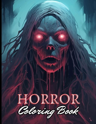 Horror Coloring Book for Adult 100+ High-Quality and Unique Coloring Pages for All Ages