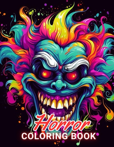 Horror Coloring Book for Adult 100+ High-Quality and Unique Coloring Pages For All Fans