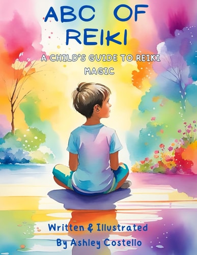 ABC of Reiki A Child's Guide to Reiki Magic