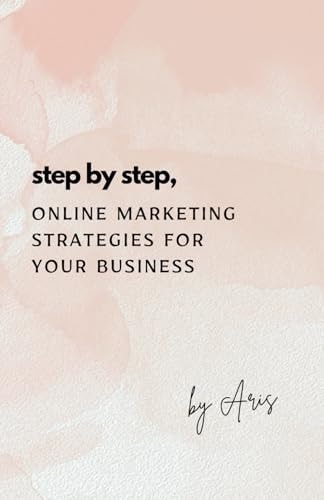 Step by Step Process. Online Marketing for your Business