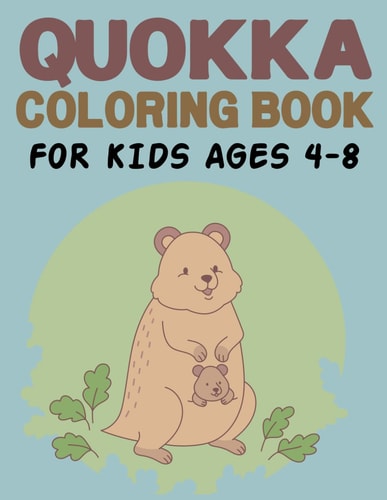 Quokka Coloring Book for Kids Ages 4-8 Color, Explore, and Learn - Perfect for Kids 4-8