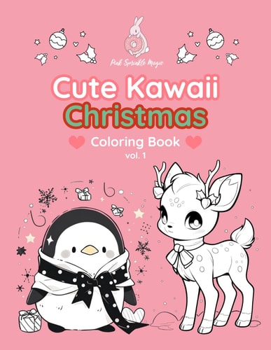 PinkSprinkleMagic Cute Kawaii Christmas Coloring Book - Volume 1 A Festive Journey with Puppies, Bunnies, Reindeer, Penguins, and Magical Winter Scenes