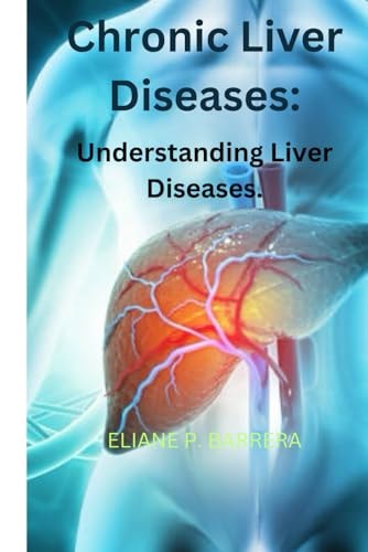 Chronic Liver Diseases Understanding Liver Diseases