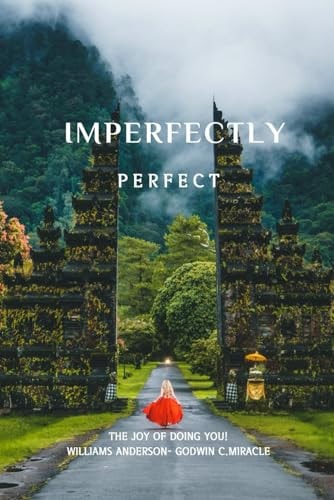 Imperfectly Perfect The Joy Of Doing You!