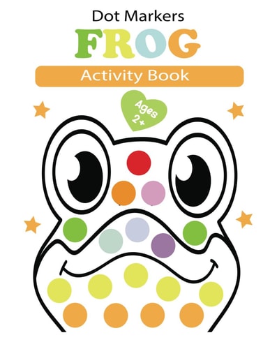 Dot Markers Activity Book Frog American Bullfrog Wood, Northern Leopard Frog, Red-eyed Tree Frog, Green Frog...... Easy Guided BIG DOTS Preschool Kindergarten Activities Dot Markers Coloring Books Frog Gifts for Toddlers