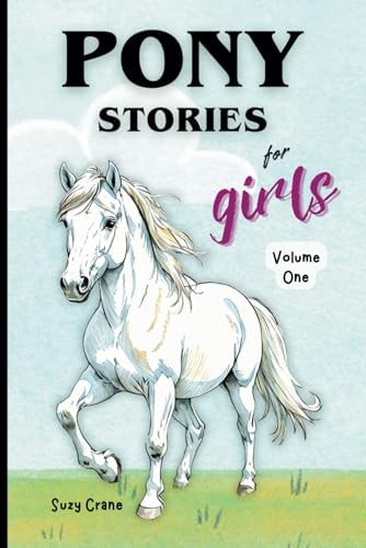 Pony Stories for Girls - Volume 1