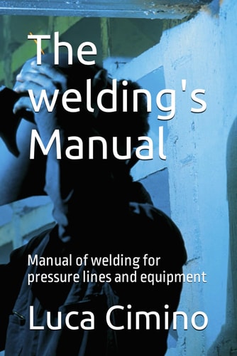 The Welding's Manual Manual of Welding for Pressure Lines and Equipment