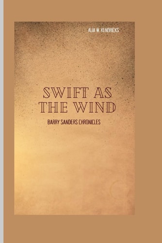 Swift As The Wind Barry Sanders Chronicles
